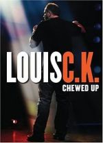 Watch Louis C.K.: Chewed Up 123movies