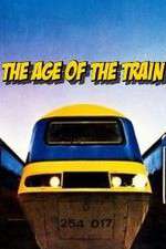 Watch The Age of the Train 123movies