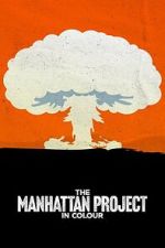 Watch The Manhattan Project in Colour 123movies