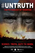 Watch #UNTRUTH: The Psychology of Trumpism 123movies