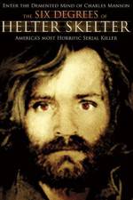 Watch The Six Degrees of Helter Skelter 123movies