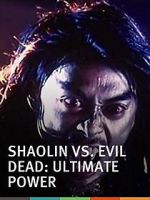 Watch Shaolin vs. Evil Dead: Ultimate Power 123movies