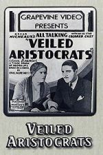 Watch Veiled Aristocrats 123movies