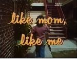 Watch Like Mom, Like Me 123movies