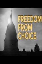 Watch Freedom from Choice 123movies