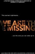 Watch We Are the Missing 123movies
