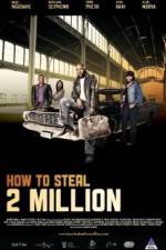 Watch How to Steal 2 Million 123movies