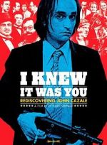 Watch I Knew It Was You: Rediscovering John Cazale 123movies