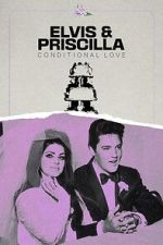 Watch Elvis & Priscilla: Conditional Love 123movies