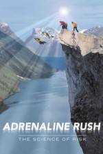 Watch Adrenaline Rush The Science of Risk 123movies
