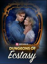 Watch Dungeons of Ecstasy 123movies