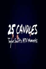 Watch 25 Candles: Taylor Swifts MTV Moments 123movies