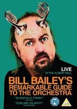 Watch Bill Bailey's Remarkable Guide to the Orchestra 123movies