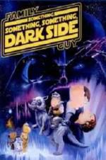 Watch Family Guy Presents: Something Something Something Dark Side 123movies