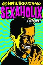 Watch John Leguizamo: Sexaholix... A Love Story (TV Special 2002) 123movies