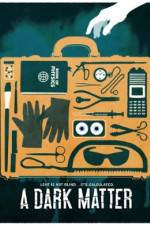 Watch A Dark Matter 123movies