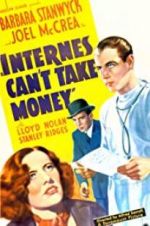 Watch Internes Can\'t Take Money 123movies