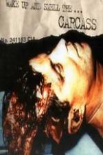 Watch Carcass - Wake Up and Smell the Carcass 123movies