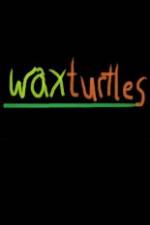 Watch Wax Turtles 123movies