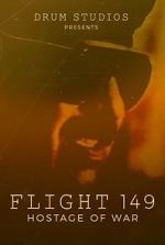 Watch Flight 149: Hostage of War 123movies