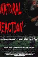 Watch Natural Reaction 123movies