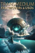 Watch Transmedium: Fastmovers & USOs 123movies