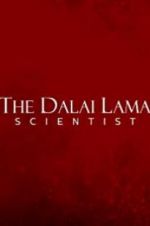 Watch The Dalai Lama: Scientist 123movies