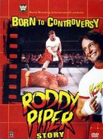 Watch Born to Controversy: The Roddy Piper Story 123movies