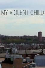 Watch My Violent Child 123movies