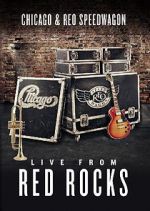 Watch Chicago & REO Speedwagon: Live at Red Rocks (TV Special 2015) 123movies
