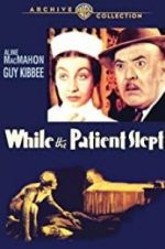 Watch While the Patient Slept 123movies