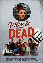 Watch We\'re So Dead 123movies