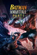Watch Batman: Knightfall Part 1: Knightfall 123movies