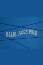 Watch Blue Aces Wild 123movies