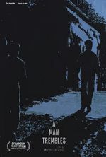 Watch A Man Trembles (Short 2021) 123movies