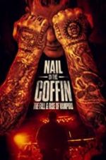 Watch Nail in the Coffin: The Fall and Rise of Vampiro 123movies
