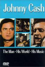 Watch Johnny Cash The Man His World His Music 123movies