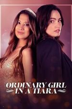 Watch Ordinary Girl in a Tiara 123movies