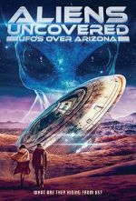 Watch Aliens Uncovered: UFOs Over Arizona 123movies