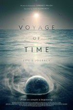 Watch Voyage of Time: Life\'s Journey 123movies