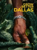 Watch Grow a Better Dallas 123movies