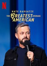 Watch Nate Bargatze: The Greatest Average American 123movies