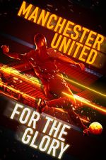 Watch Manchester United: For the Glory 123movies