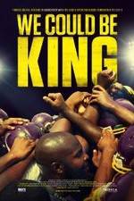 Watch We Could Be King 123movies
