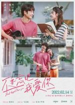 Watch Bu yao wang ji wo ai ni 123movies