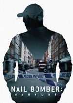 Watch Nail Bomber: Manhunt 123movies