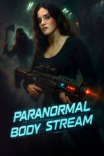 Watch Paranormal Body Stream 123movies