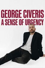 Watch George Civeris: A Sense of Urgency 123movies