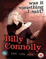 Watch Billy Connolly: Was It Something I Said? 123movies