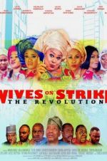 Watch Wives on Strike: The Revolution 123movies